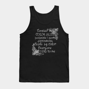 Consider me color blind Tank Top